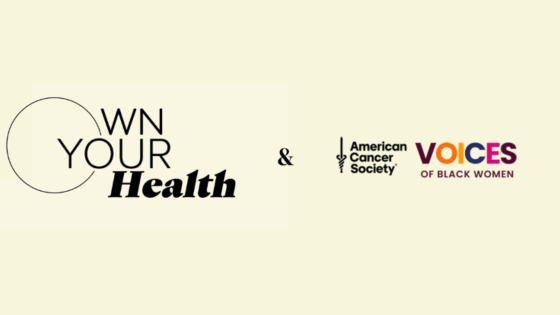 OWN ANNOUNCES STRATEGIC PARTNERSHIP WITH AMERICAN CANCER SOCIETY'S 'VOICES OF BLACK WOMEN' CAMPAIGN